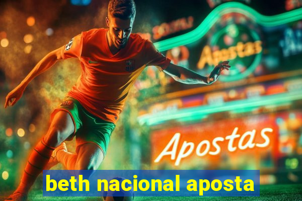 beth nacional aposta